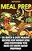 Meal Prep: 25 Quick & Easy, Healthy Recipes For Weight Loss And Everything You Need To Know About Prepping!: (Organization, Meal Preparation, Left Overs, Batch cooking) (Healthy Eating Book)