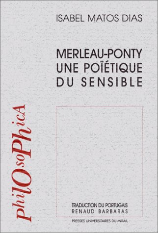 Merleau-Ponty une poïétique du sensible
