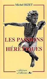 Les  passions hérétiques