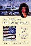 The Flag, the Poet and the Song: The Story of the Star-Spangled Banner by 