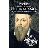 Nostradamus: A Life From Beginning to End