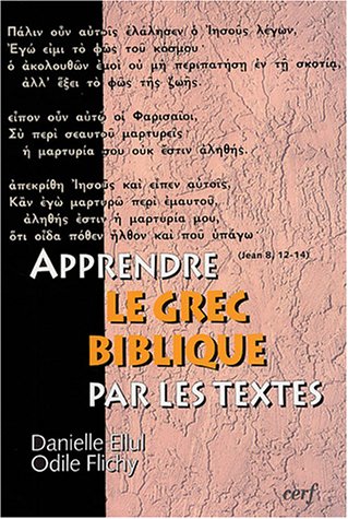 apprendre le grec biblique par les textes by Danielle Ellul & Odile Flichy (Paperback)