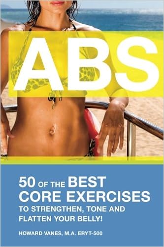 Abs 50 Of The Best Core Exercises To Strengthen Tone And Flatten Your Belly Vanes Howard 0884109242871 Amazon Com Books