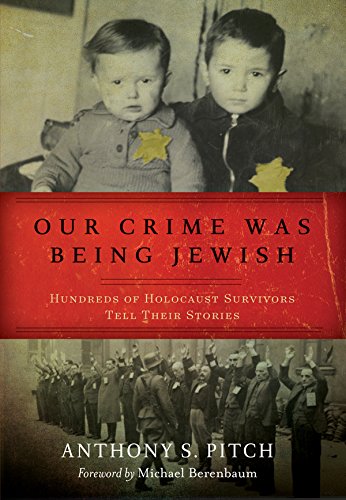 B.E.S.T Our Crime Was Being Jewish: Hundreds of Holocaust Survivors Tell Their Stories [P.D.F]