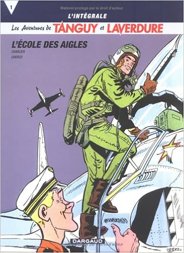 Integrale Tanguy Laverdure T1 Ecole Des Aigles Tanguy Et Laverdure Integrale 1 French Edition Charlier Jean Michel Uderzo Albert 9782205055399 Amazon Com Books