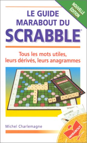Le Guide Marabout Du Scrabble (French Edition) by CharlemagneMichel (Mass Market Paperback)