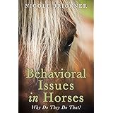 Behavioral Issues in Horses: Why Do They Do That?