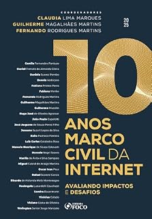Livro 10 ANOS MARCO CIVIL DA INTERNET: AVALIANDO IMPACTOS E DESAFIOS