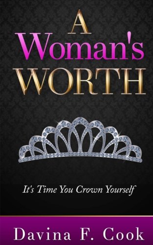 Download A Woman's Worth: It's Time You Crown Yourself Download A Woman's Worth: It's Time You Crown Yourself