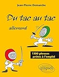 Du tac au tac: 1300 phrases prêtes à l'emploi by
