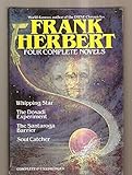 Four Complete Novels: Whipping Star / The Dosadi Experiment / The Santaroga Barrier / Soul Catcher