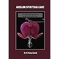 Muslim Spiritual Care: The Bleeding Heart and Its Medicine