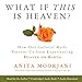 What If This Is Heaven?: How Our Cultural Myths Prevent Us from Experiencing Heaven on Earth