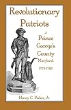 Revolutionary Patriots of Prince George's County, Maryland, 1775-1783