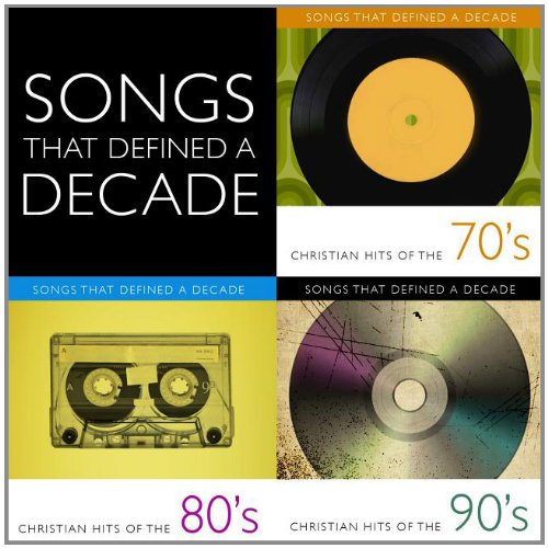 Buy Songs That Defined a Decade Christian Hits of the 70's, 80's and