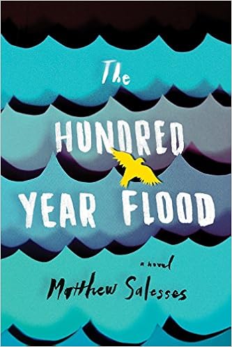 The Hundred-Year Flood: Salesses, Matthew: 9781477829547: Amazon ...