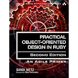 Practical Object-Oriented Design: An Agile Primer Using Ruby (2nd Edition)