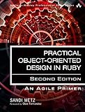 Practical Object-Oriented Design: An Agile Primer Using Ruby (2nd Edition)