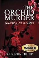 The Orchid Murder: Untangling a Web of Unsolved Murders and Legal Malpractice 0984439552 Book Cover