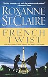 Front cover for the book French Twist by Roxanne St. Claire