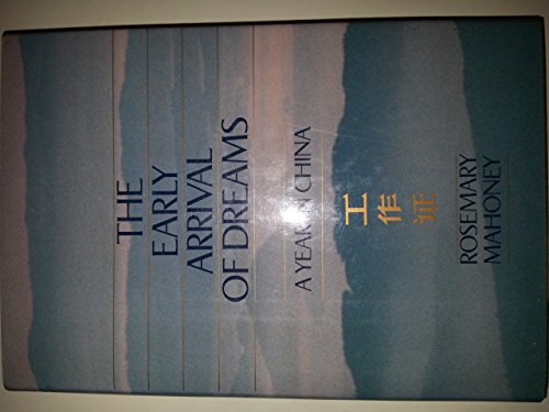 The Early Arrival Of Dreams by Rosemary Mahoney (Hardcover)