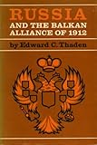 Russia and the Balkan Alliance of Nineteen Twelve, Thaden, Edward C., 0271730994