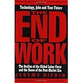 The End of Work: The Decline of the Global Labor Force and the Dawn of the Post-Market Era