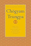 The Collected Works of ChÃ¶gyam Trungpa, Volume 4: Journey Without Goal - The Lion's Roar - The Dawn of Tantra - An Interview with Chogyam Trungpa