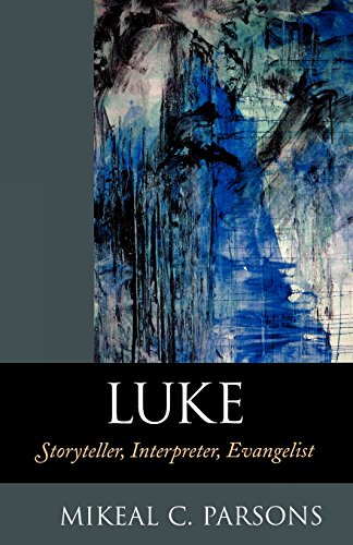 Luke: Storyteller, Interpreter, Evangelist