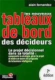 Les Nouveaux tableaux de bord des dÃ©cideurs. Le projet dÃ©cisionnel dans sa totalitÃ© : comprendre la stratÃ©gie, gÃ©rer le proget et mettre en oeuvre les progiciels de la business intelligence by 