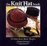 The Knit Hat Book: 25 Hats from Basic Shapes by Nicky Epstein, Marcus Tullis