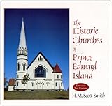 Front cover for the book The Historic Churches of Prince Edward Island by H. M. Scott Smith