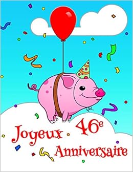 Joyeux 46e Anniversaire Livre D Anniversaire Qui Peut Etre Utilise Comme Un Journal Ou Un Cahier Avec La Conception Mignonne De Cochon Mieux Qu Une Carte D Anniversaire French Edition Douglas Karlon Designs Level Up Joyeux 46e Anniversaire Livre D Anniversaire Qui Peut Etre Utilise Comme Un Journal Ou Un Cahier Avec La Conception Mignonne De Cochon Mieux Qu Une Carte D Anniversaire French Edition Douglas Karlon Designs Level Up