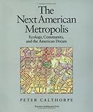 The Next American Metropolis: Ecology, Community, and the American Dream