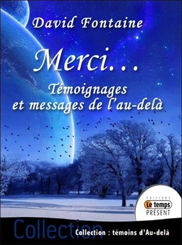 Merci... : Témoignages et messages de l'au-delà by David Fontaine