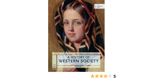 Amazon Com A History Of Western Society Since 1300 Advanced Placement Ebook Mckay John P Hill Bennett D Buckler John Crowston Clare Haru Wiesner Hanks Merry E Perry Joe Kindle Store