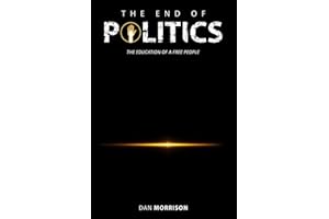 THE END OF POLITICS: THE EDUCATION OF A FREE PEOPLE