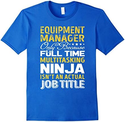 Mens Equipment Manager Is Not An Actual Job Title TShirt Large Royal Blue