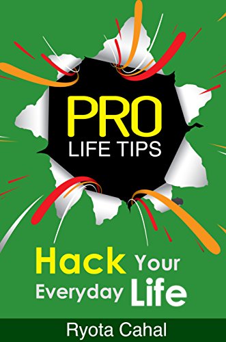 Pro Life Tips - Hack Your Everyday Life