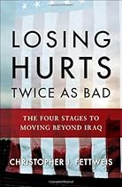 Losing Hurts Twice as Bad: The Four Stages to Moving Beyond Iraq