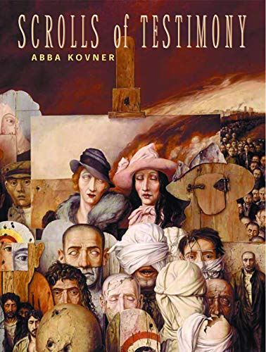 Scrolls of Testimony by Abba Kovner