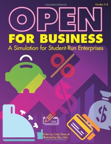 Open for Business: A Simulation for Student-Run Enterprises, Grades 5-8 Paperback – 2007