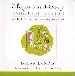 Elegant And Easy Hallways Foyers And Stairs 100 Trade Secrets