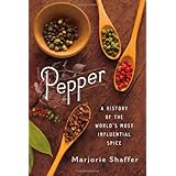 Pepper: A History of the World's Most Influential Spice