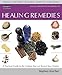 The Illustrated Encyclopedia of Healing Remedies