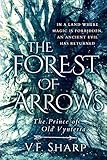 The Forest of Arrows: The Prince of Old Vynterra by V F Sharp, J B Manas