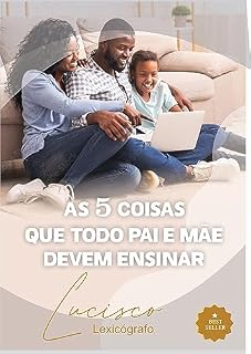 Livro As 5 Coisas que Todo Pai e Mãe Devem Ensinar