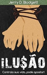 Livro Ilusão: Controlo sua vida, pode apostar!