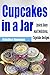 Cupcakes in a Jar: Quick & Easy, Delicious Mason Jar Cupcake Recipes (Desserts, Mason Jar, Cake)