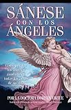 Sanese Con Los Angeles: (Healing with the Angels) (Spanish Edition) by